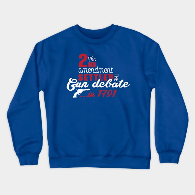 2nd amendment settled the gun debate (white) Crewneck Sweatshirt by nektarinchen